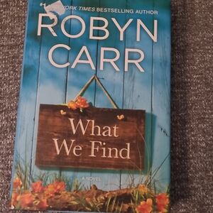 Robyn Carr 'What We Find' Book